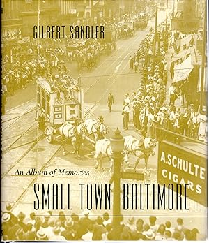 Seller image for Small Town Baltimore: An Album of Memories for sale by Dorley House Books, Inc.