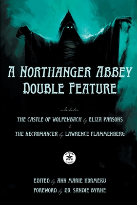 Immagine del venditore per A Northanger Abbey Double Feature: The Castle of Wolfenbach by Eliza Parsons & The Necromancer by Lawrence Flammenberg (Paperback or Softback) venduto da BargainBookStores