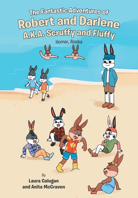 Seller image for The Fantastic Adventures of Robert and Darlene A.K.A. Scruffy and Fluffy: Homer, Alaska (Paperback or Softback) for sale by BargainBookStores