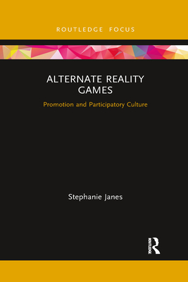 Seller image for Alternate Reality Games: Promotion and Participatory Culture (Paperback or Softback) for sale by BargainBookStores