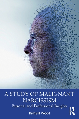 Bild des Verkufers fr A Study of Malignant Narcissism: Personal and Professional Insights (Paperback or Softback) zum Verkauf von BargainBookStores