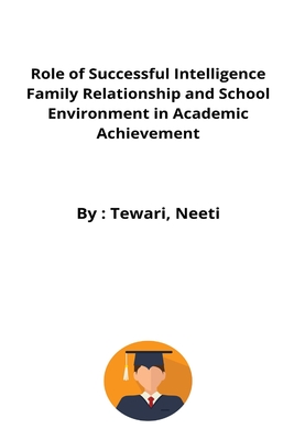 Seller image for Role of Successful Intelligence Family Relationship and School Environment in Academic Achievement (Paperback or Softback) for sale by BargainBookStores