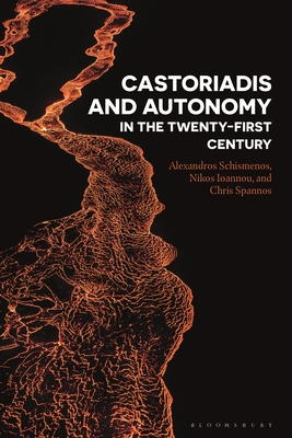 Bild des Verkufers fr Castoriadis and Autonomy in the Twenty-first Century (Paperback or Softback) zum Verkauf von BargainBookStores