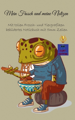 Seller image for Mein Frosch und meine Notizen: Mit tollen Frosch- und Tiergrafiken bebildertes Notizbuch mit 5mm Zeilen (Paperback or Softback) for sale by BargainBookStores