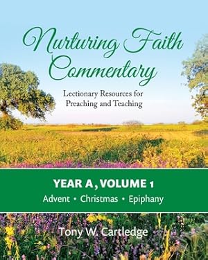 Seller image for Nurturing Faith Commentary, Year A, Volume 1: Lectionary Resources for Preaching and Teaching-Advent, Christmas, Epiphany (Paperback or Softback) for sale by BargainBookStores