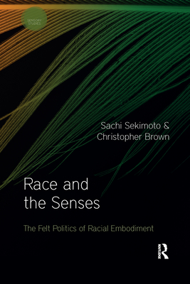 Immagine del venditore per Race and the Senses: The Felt Politics of Racial Embodiment (Paperback or Softback) venduto da BargainBookStores