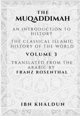 Bild des Verkufers fr The Muqaddimah: An Introduction to History - Volume 3 (Paperback or Softback) zum Verkauf von BargainBookStores