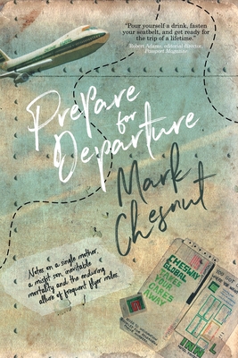 Imagen del vendedor de Prepare for Departure: Notes on a single mother, a misfit son, inevitable mortality and the enduring allure of frequent flyer miles (Paperback or Softback) a la venta por BargainBookStores