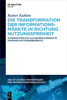 Seller image for Die Transformation der Informationsm�rkte in Richtung Nutzungsfreiheit (Paperback or Softback) for sale by BargainBookStores