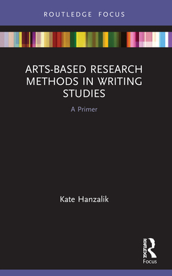 Seller image for Arts-Based Research Methods in Writing Studies: A Primer (Paperback or Softback) for sale by BargainBookStores