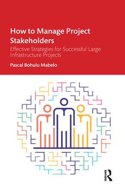 Immagine del venditore per How to Manage Project Stakeholders: Effective Strategies for Successful Large Infrastructure Projects (Paperback or Softback) venduto da BargainBookStores