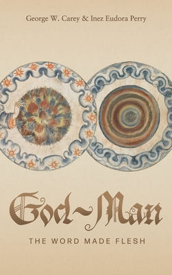 Imagen del vendedor de God-Man: The Word Made Flesh (Hardback or Cased Book) a la venta por BargainBookStores