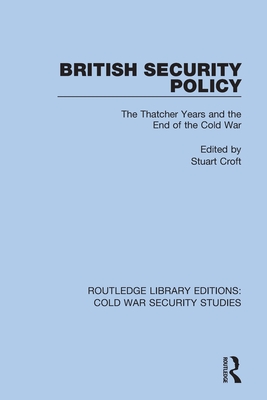 Seller image for British Security Policy: The Thatcher Years and the End of the Cold War (Paperback or Softback) for sale by BargainBookStores