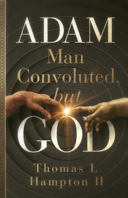 Imagen del vendedor de ADAM - Man Convoluted, but GOD (Paperback or Softback) a la venta por BargainBookStores