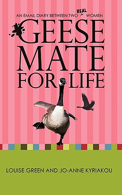 Imagen del vendedor de Geese Mate for Life: An Email Diary between Two Real Women (Paperback or Softback) a la venta por BargainBookStores