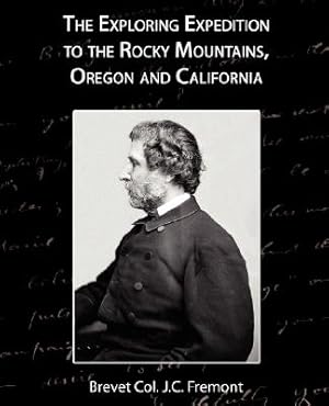 Image du vendeur pour The Exploring Expedition to the Rocky Mountains, Oregon and California (Paperback or Softback) mis en vente par BargainBookStores