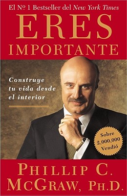 Seller image for Eres Importante (Self Matters): Construye Tu Vida Desde El Interior (Creating Your Life from the Inside Out) (Paperback or Softback) for sale by BargainBookStores