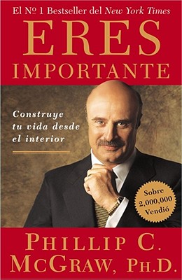 Immagine del venditore per Eres Importante (Self Matters): Construye Tu Vida Desde El Interior (Creating Your Life from the Inside Out) (Paperback or Softback) venduto da BargainBookStores