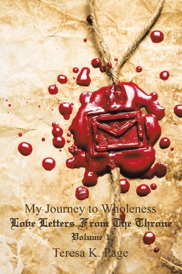 Immagine del venditore per My Journey to Wholeness: Love Letters from the Throne Volume 1 (Paperback or Softback) venduto da BargainBookStores