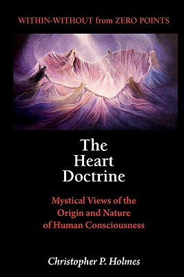 Seller image for The Heart Doctrine: Mystical Views of the Origin and Nature of Human Consciousness (Spiral Bound, Comb or Coil) for sale by BargainBookStores