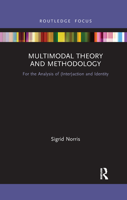 Immagine del venditore per Multimodal Theory and Methodology: For the Analysis of (Inter)action and Identity (Paperback or Softback) venduto da BargainBookStores