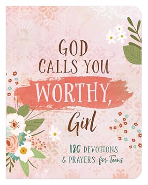 Seller image for God Calls You Worthy, Girl: 180 Devotions and Prayers for Teens (Paperback or Softback) for sale by BargainBookStores