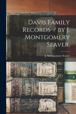 Seller image for Davis Family Records / by J. Montgomery Seaver. (Paperback or Softback) for sale by BargainBookStores