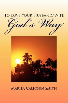 Bild des Verkufers fr To Love Your Husband/Wife God's Way (Paperback or Softback) zum Verkauf von BargainBookStores