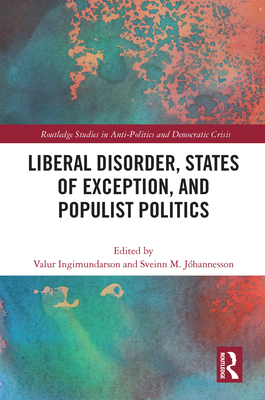 Seller image for Liberal Disorder, States of Exception, and Populist Politics (Paperback or Softback) for sale by BargainBookStores