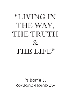 Seller image for Living in the Way, the Truth & the Life (Paperback or Softback) for sale by BargainBookStores