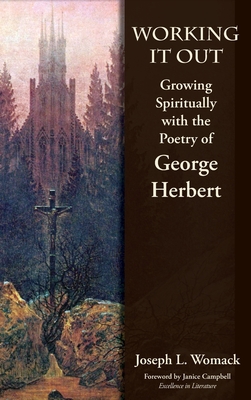 Bild des Verkufers fr Working it Out: Growing Spiritually with the Poetry of George Herbert (Hardback or Cased Book) zum Verkauf von BargainBookStores