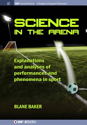 Seller image for Science in the Arena: Explanations and Analyses of Performances and Phenomena in Sport (Paperback or Softback) for sale by BargainBookStores