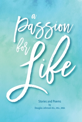 Seller image for A Passion for Life: Stories and Poems (Paperback or Softback) for sale by BargainBookStores