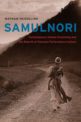 Image du vendeur pour SamulNori: Contemporary Korean Drumming and the Rebirth of Itinerant Performance Culture [With CD (Audio)] (Mixed Media Product) mis en vente par BargainBookStores