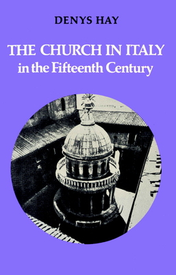 Immagine del venditore per The Church in Italy in the Fifteenth Century: The Birkbeck Lectures 1971 (Paperback or Softback) venduto da BargainBookStores