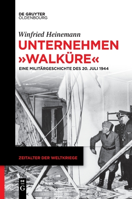 Immagine del venditore per Unternehmen Walk�re: Eine Milit�rgeschichte Des 20. Juli 1944 (Paperback or Softback) venduto da BargainBookStores