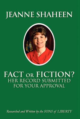 Bild des Verkufers fr Jeanne Shaheen: FACT or FICTION: Her Record Submitted for Your Approval (Paperback or Softback) zum Verkauf von BargainBookStores