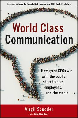 Bild des Verkufers fr World Class Communication: How Great Ceos Win with the Public, Shareholders, Employees, and the Media (Hardback or Cased Book) zum Verkauf von BargainBookStores