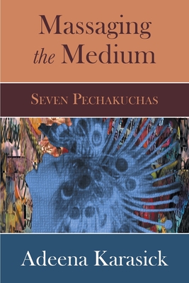 Imagen del vendedor de Massaging the Medium: Seven Pechakuchas (Paperback or Softback) a la venta por BargainBookStores