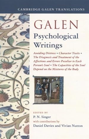 Bild des Verkufers fr Galen - Psychological Writings : Avoiding Distress, Character Traits, The Diagnosis and Treatment of the Affections and Errors Peculiar to Each Person's Soul, The Capacities of the Soul Depend on the Mixtures of the Body zum Verkauf von GreatBookPrices