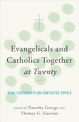 Seller image for Evangelicals and Catholics Together at Twenty : Vital Statements on Contested Topics for sale by GreatBookPrices