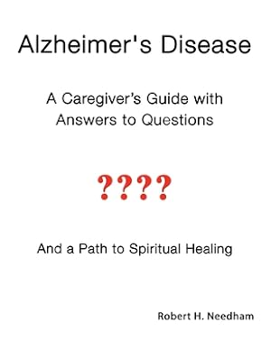 Imagen del vendedor de Alzheimer's Disease: A Caregiver's Guide with Answers to Questions and a Path to Spiritual Healing (Paperback or Softback) a la venta por BargainBookStores