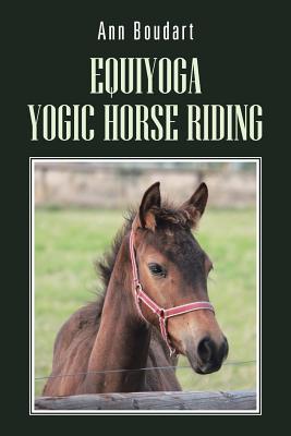 Bild des Verkufers fr Equiyoga Yogic Horse Riding: Fathom the Myth of the Centaur (Paperback or Softback) zum Verkauf von BargainBookStores