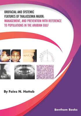 Imagen del vendedor de Orofacial and Systemic Features of Thalassemia Major: Management, and Prevention with Reference to Populations in the Arabian Gulf (Paperback or Softback) a la venta por BargainBookStores