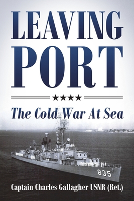 Imagen del vendedor de Leaving Port: The Cold War At Sea (Paperback or Softback) a la venta por BargainBookStores