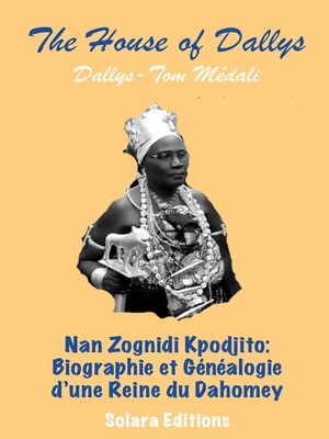 Image du vendeur pour Nan Zognidi Kpodjito: Biographie et Genealogie d'une Reine du Dahomey (Paperback or Softback) mis en vente par BargainBookStores