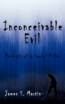 Immagine del venditore per Inconceivable Evil: Portrait of a Serial Killer (Paperback or Softback) venduto da BargainBookStores