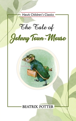 Bild des Verkufers fr The Tale of Johnny Town-Mouse (Paperback or Softback) zum Verkauf von BargainBookStores