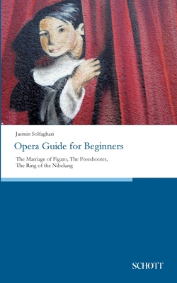 Bild des Verkufers fr Opera Guide for Beginners: The Marriage of Figaro, The Freeshooter, The Ring of the Nibelung (Paperback or Softback) zum Verkauf von BargainBookStores