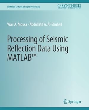 Immagine del venditore per Processing of Seismic Reflection Data Using MATLAB (Paperback or Softback) venduto da BargainBookStores